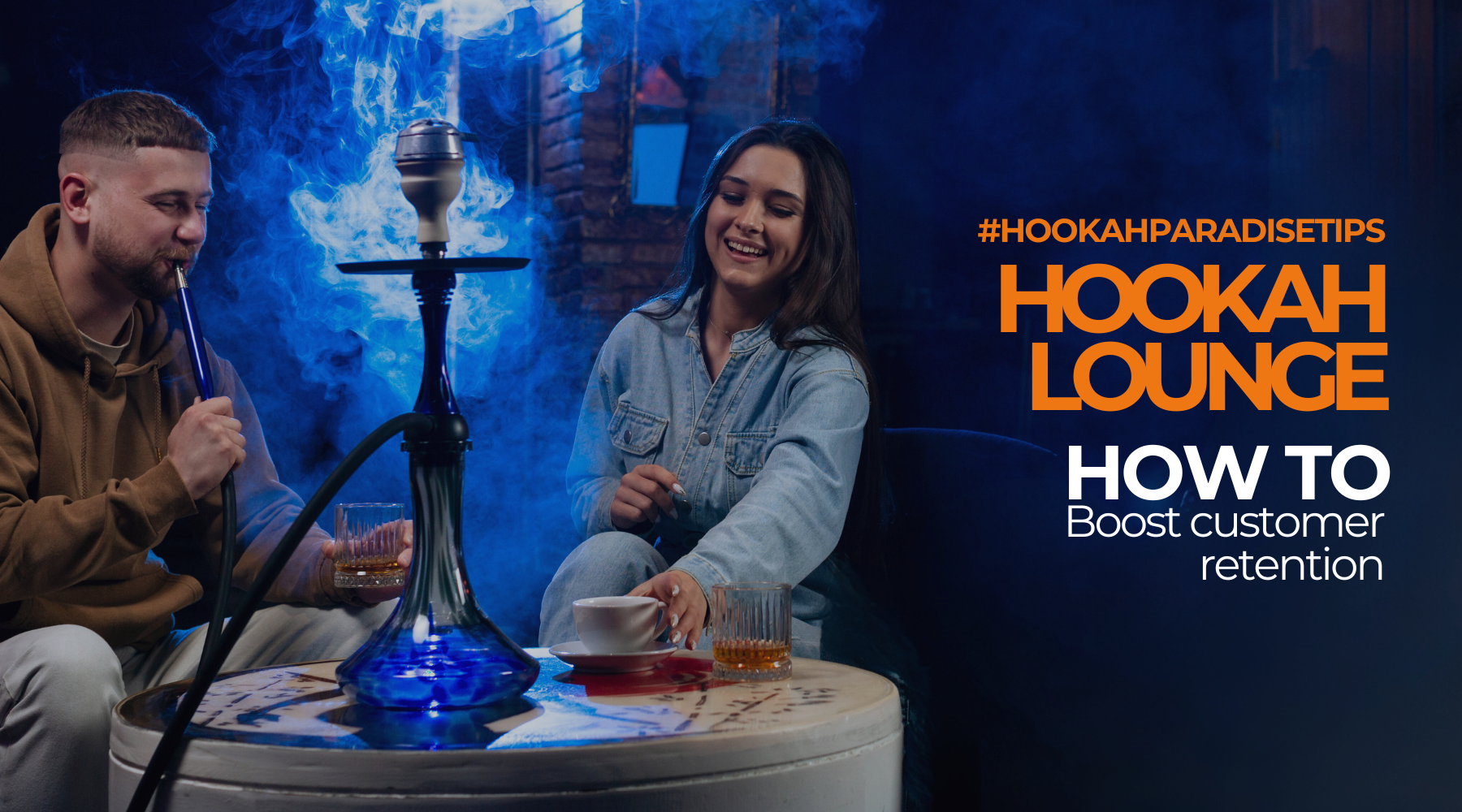 How to Boost Customer Retention in Your Hookah Lounge